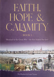 Faith, Hope & Calamity: Wexford in the Great War - the lives behind the lists! Book 1
